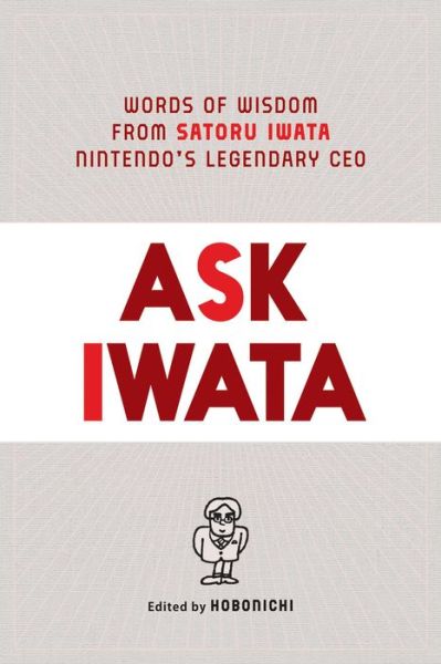 Cover for Ask Iwata: Words of Wisdom from Satoru Iwata, Nintendo's Legendary CEO (Gebundenes Buch) (2021)