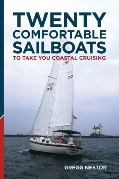 Cover for Gregg Nestor · Twenty Comfortable Sailboats to Take You Coastal Cruising (Pocketbok) (2017)