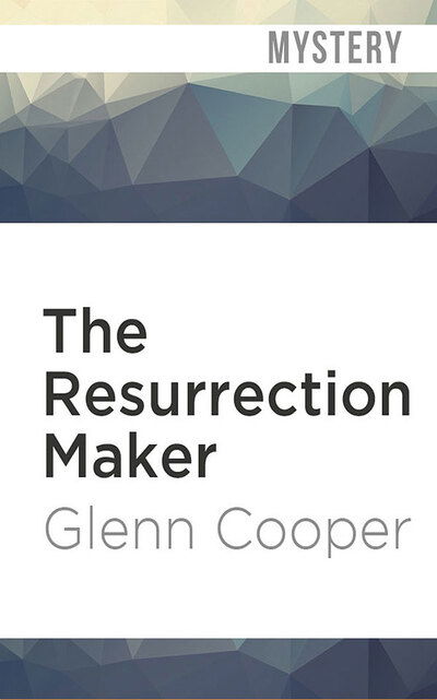 Cover for Glenn Cooper · The Resurrection Maker (CD) (2020)