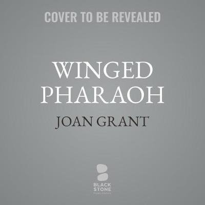 Winged Pharaoh - Joan Grant - Musik - Blackstone Publishing - 9781982683542 - 8. Oktober 2019