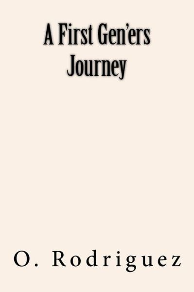 Cover for O Rodriguez · A First Gen'ers Journey (Paperback Book) (2018)