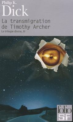 La Transmigration De Timothy Archer = the Transmigration of Timothy Archer (Folio Science Fiction) (French Edition) - Philip K. Dick - Libros - Denoel - 9782070309542 - 1 de julio de 2006