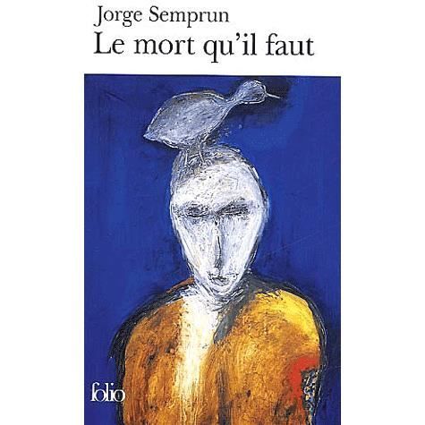 Cover for Jorge Semprun · Le Mort Qu'il Faut (Folio) (French Edition) (Paperback Book) [French edition] (2002)