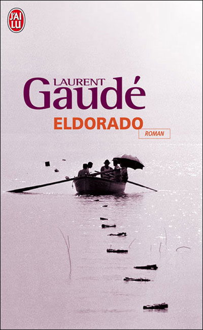 Cover for Laurent Gaude · Eldorado (Litterature Generale) (French Edition) (Paperback Book) [French edition] (2009)