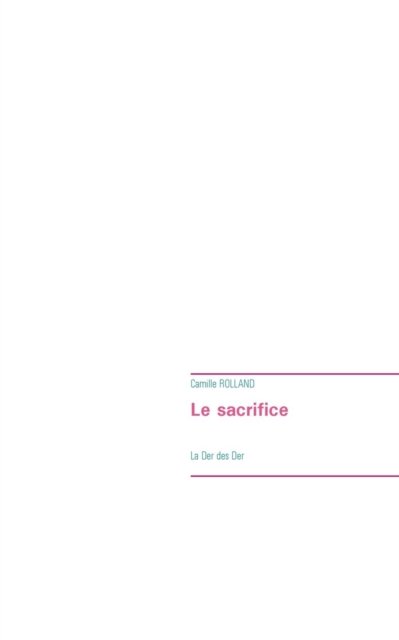 Cover for Camille Rolland · Le Sacrifice (Pocketbok) (2015)