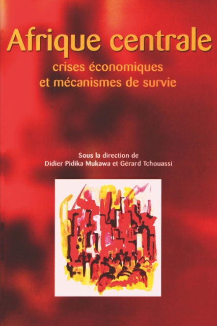 Cover for Didier Pidika Mukawa · Afrique Centrale: Crises Economiques Et Mecanismes De Survie (Taschenbuch) (2000)