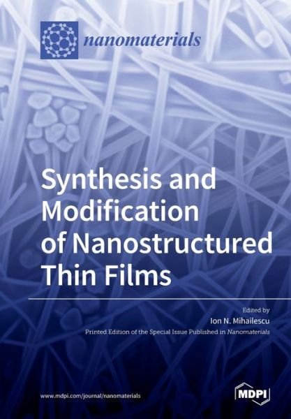 Cover for Ion Mihailescu · Synthesis and Modification of Nanostructured Thin Films (Paperback Book) (2020)