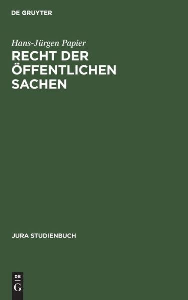 Cover for Hans-Jurgen Papier · Recht Der Offentlichen Sachen (Jura Studienbuch) (Taschenbuch) [2nd edition] (1984)