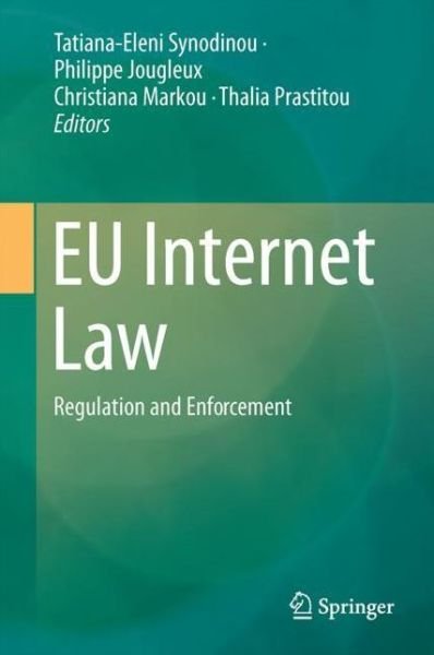 EU Internet Law: Regulation and Enforcement -  - Books - Springer International Publishing AG - 9783319649542 - November 20, 2017