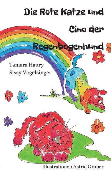 Cover for Astrid Gruber · Die rote Katze und Cino der Regenbogenhund (Hardcover Book) (2021)