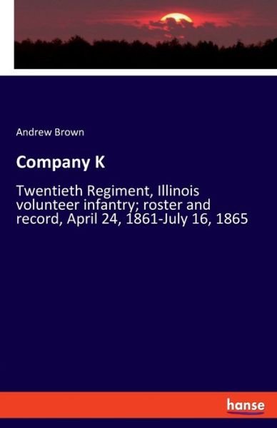 Company K - Andrew Brown - Bøger - hansebooks - 9783348065542 - 8. september 2021