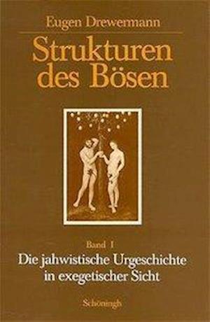 Cover for Eugen Drewermann · Strukturen Des Boesen. Die Jahwistische Urgeschichte in Exegetischer, Psychoanalytischer Und Philosophischer Sicht (Paperback Book) (1976)