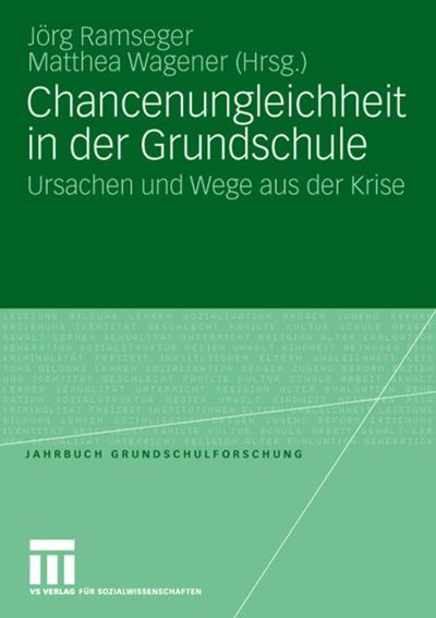 Cover for J Rg Ramseger · Chancenungleichheit in Der Grundschule: Ursachen Und Wege Aus Der Krise - Jahrbuch Grundschulforschung (Paperback Book) [2008 edition] (2008)