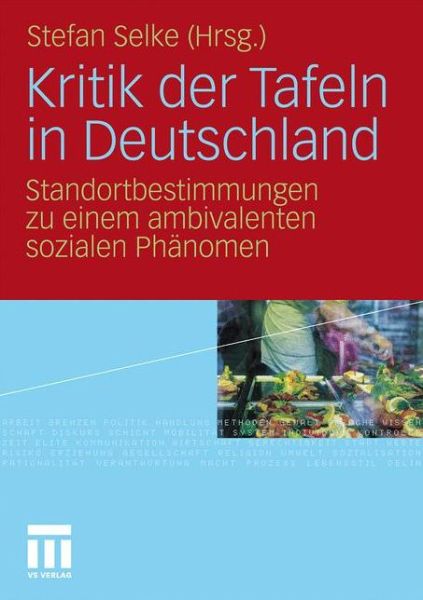 Cover for Stefan Selke · Kritik Der Tafeln in Deutschland: Standortbestimmungen Zu Einem Ambivalenten Sozialen Phanomen (Pocketbok) [2010 edition] (2010)