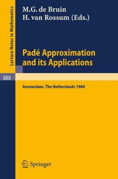Cover for M G De Bruin · Pade Approximation and Its Applications, Amsterdam 1980: Proceedings of a Conference Held in Amsterdam, the Netherlands, October 29-31, 1980 - Lecture Notes in Mathematics (Paperback Book) (1981)