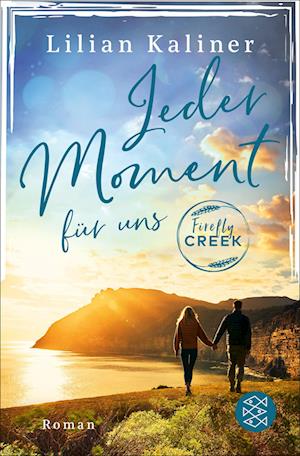 Cover for Lilian Kaliner · Firefly Creek - Jeder Moment für uns (Book) (2023)