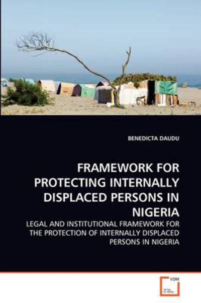 Cover for Benedicta Daudu · Framework for Protecting Internally Displaced Persons in Nigeria (Paperback Book) (2011)