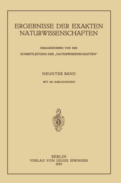 Cover for Schriftleitung Der Naturwissenschaften · Ergebnisse Der Exakten Naturwissenschaften: Neunter Band - Springer Tracts in Modern Physics (Paperback Book) [Softcover Reprint of the Original 1st 1930 edition] (1930)