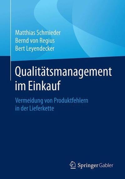 Cover for Matthias Schmieder · Qualitatsmanagement Im Einkauf: Vermeidung Von Produktfehlern in Der Lieferkette (Paperback Bog) [1. Aufl. 2018 edition] (2018)