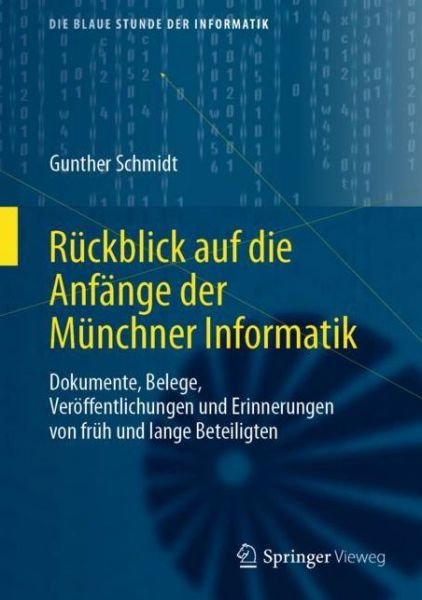 Cover for Schmidt · Rueckblick auf die Anfaenge der Muenchner Informatik (Buch) (2020)