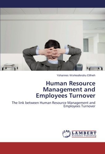 Cover for Yohannes Workeaferahu Elifneh · Human Resource Management and Employees Turnover: the Link Between Human Resource Management and Employees Turnover (Paperback Book) (2014)