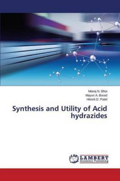 Cover for Bhoi Manoj N · Synthesis and Utility of Acid Hydrazides (Paperback Book) (2015)