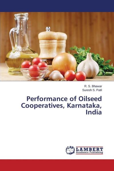 Cover for Bhawar R S · Performance of Oilseed Cooperatives, Karnataka, India (Paperback Book) (2015)