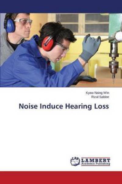 Noise Induce Hearing Loss - Win - Bøger -  - 9783659800542 - 19. november 2015