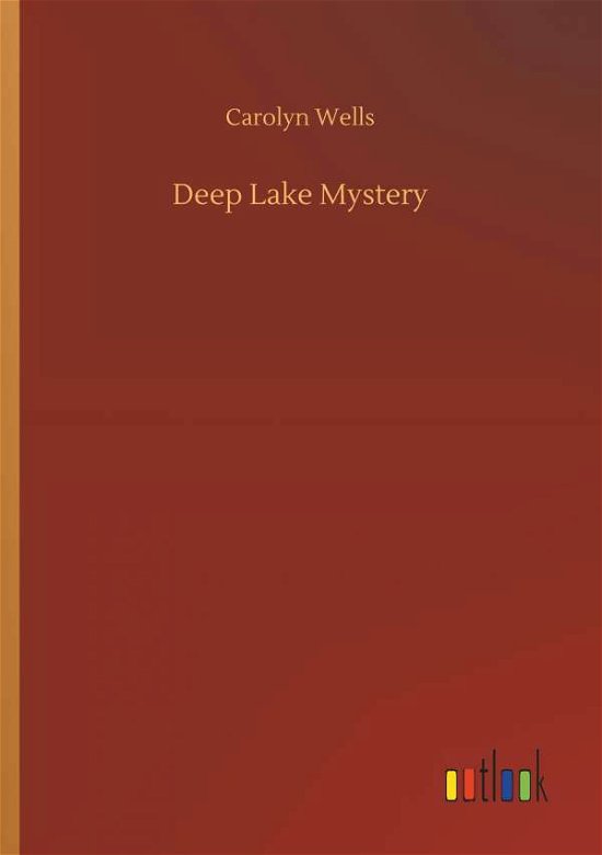Cover for Carolyn Wells · Deep Lake Mystery (Paperback Book) (2018)