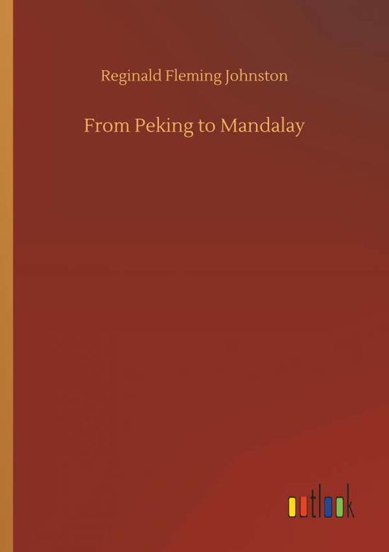 Cover for Johnston · From Peking to Mandalay (Book) (2018)