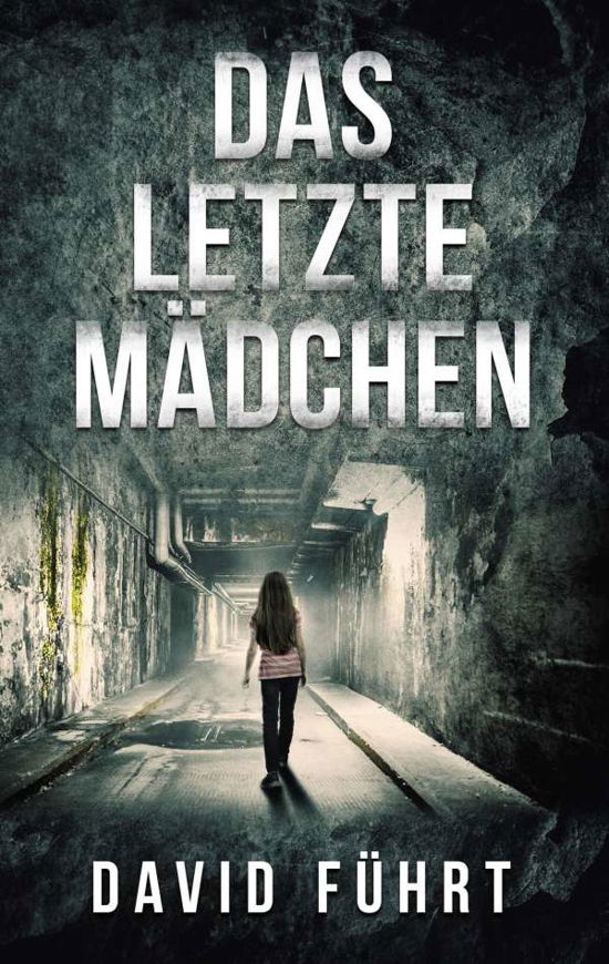 Cover for Führt · Das letzte Mädchen (Book) (2019)