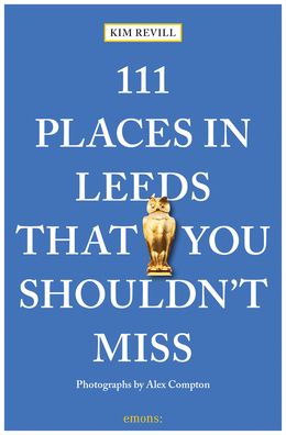 Cover for Kim Revill · 111 Places in Leeds That You Shouldn't Miss - 111 Places (Paperback Book) (2020)