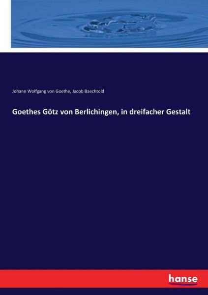 Cover for Baechtold · Goethes Götz von Berlichingen (Bog) (2017)