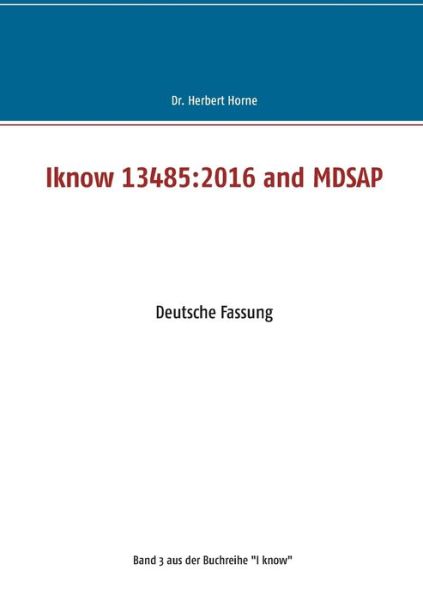 Cover for Horne · Iknow 13485:2016 and MDSAP (Book) (2018)