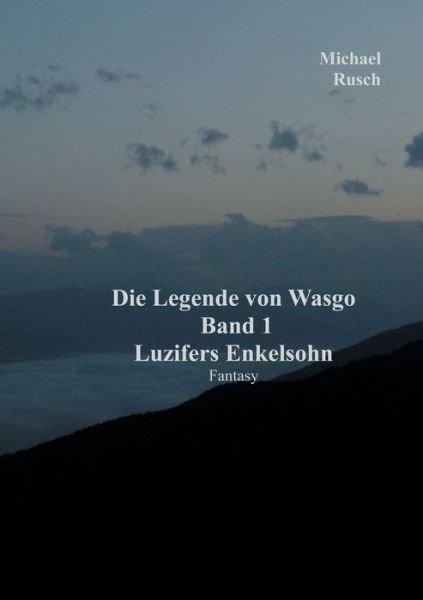 Cover for Rusch · Die Legende von Wasgo Band 1 (Bok) (2020)