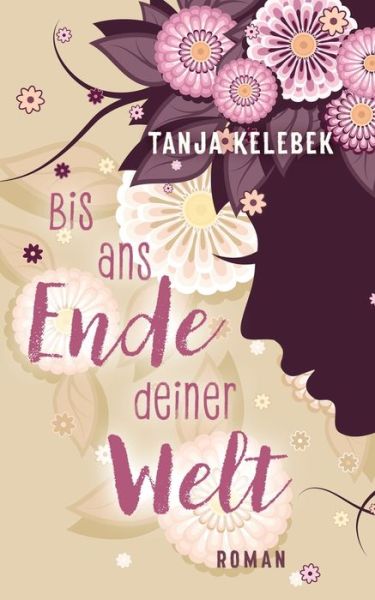 Cover for Kelebek · Bis ans Ende deiner Welt (Book) (2018)