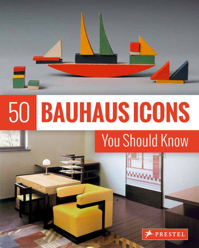 Cover for Josef Strasser · 50 Bauhaus Icons You Should Know - The 50 Series (Hardcover Book) (2018)