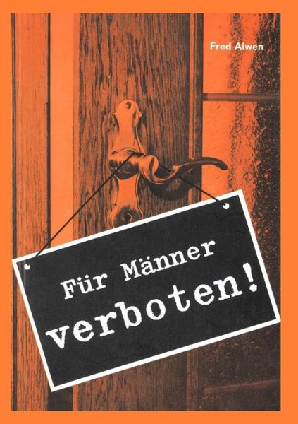 Cover for Fred Alwen · Fur Manner verboten (Paperback Book) [German edition] (2000)