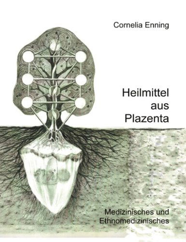 Cover for Cornelia Enning · Heilmittel aus Plazenta: Medizinisches und Ethnomedizinisches (Paperback Book) [German edition] (2003)