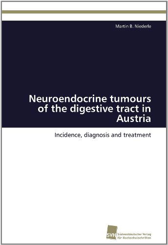 Cover for Martin B. Niederle · Neuroendocrine Tumours of the Digestive Tract in Austria: Incidence, Diagnosis and Treatment (Paperback Book) (2011)