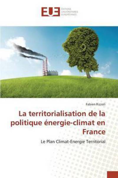 Cover for Rizzoli Fabien · La Territorialisation De La Politique Energie-climat en France (Paperback Book) (2018)