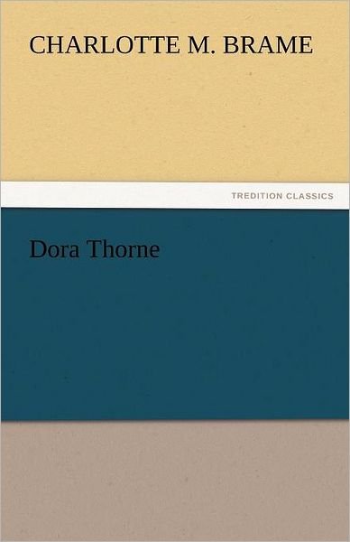 Cover for Charlotte M. Brame · Dora Thorne (Tredition Classics) (Paperback Book) (2011)