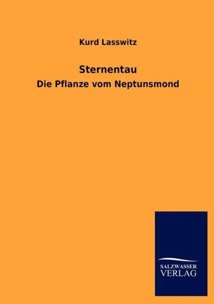 Sternentau - Kurd Lasswitz - Bøger - Salzwasser-Verlag Gmbh - 9783846006542 - 18. september 2012