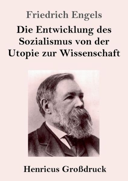 Cover for Friedrich Engels · Die Entwicklung des Sozialismus von der Utopie zur Wissenschaft (Grossdruck) (Paperback Book) (2021)