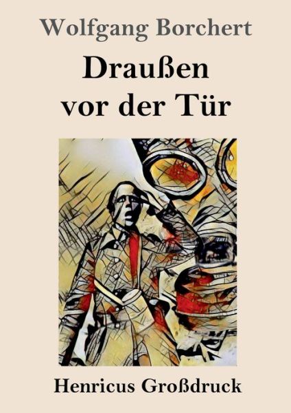 Cover for Wolfgang Borchert · Draussen vor der Tur (Grossdruck) (Taschenbuch) (2019)