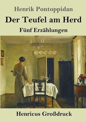 Cover for Henrik Pontoppidan · Der Teufel am Herd (Grossdruck) (Paperback Book) (2019)