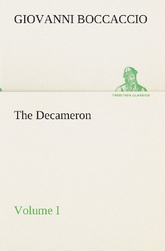 The Decameron, Volume I (Tredition Classics) - Giovanni Boccaccio - Kirjat - tredition - 9783849513542 - maanantai 18. helmikuuta 2013