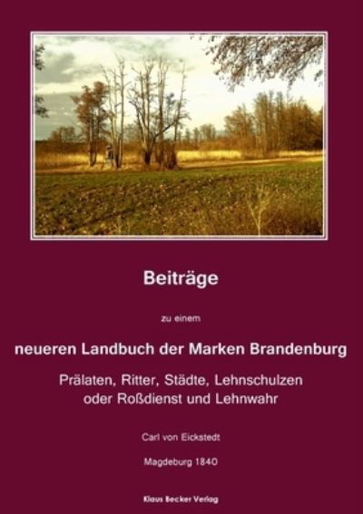 Cover for Carl von Eickstedt · Beitrage zu einem neueren Landbuch der Marken Brandenburg (Paperback Book) (2012)