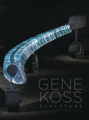 Cover for Tina Oldknow · Gene Koss: Sculpture (Hardcover Book) (2019)