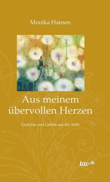 Cover for Monika Hansen · Aus Meinem Ubervollen Herzen (Hardcover Book) [German edition] (2014)